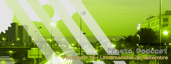 Podcast # 13 - Un dimanche de décembre by Kineto